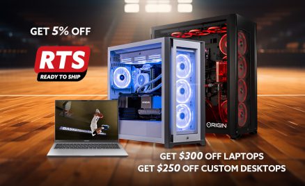 Get 5% off RTS Ready To Ship Get $300 off laptops Get $250 off custom desktops